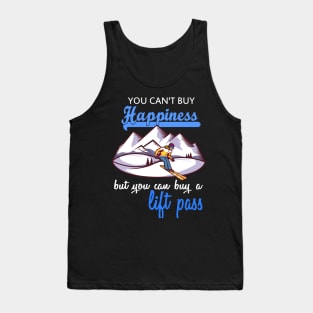 you can't buy happiness but you can buy a lift pass Tank Top